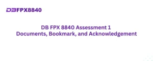 DB FPX 8840 Assessment 1 Documents, Bookmark, and Acknowledgement