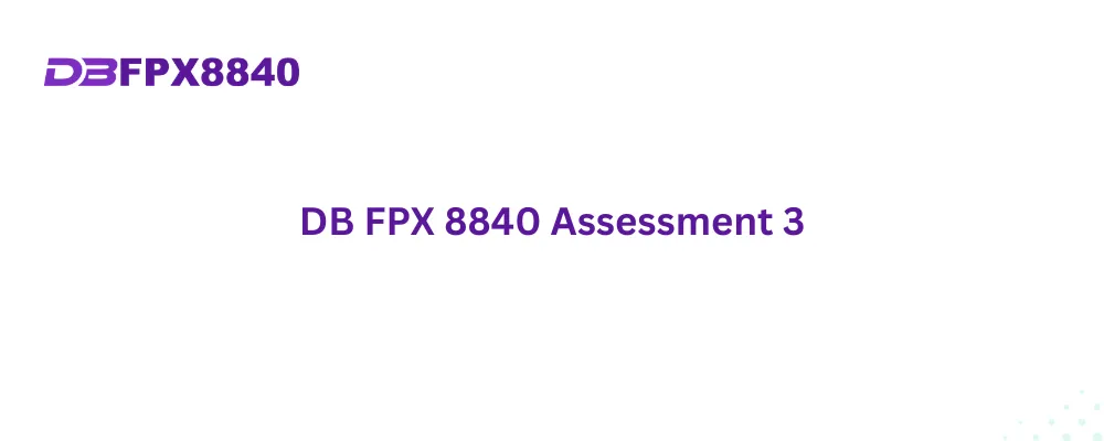 DB FPX 8840 Assessment 3